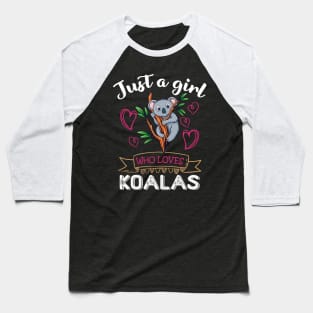 Just A Girl Who Loves Koalas Cute KoalaGirls Girlfriend Gift Baseball T-Shirt